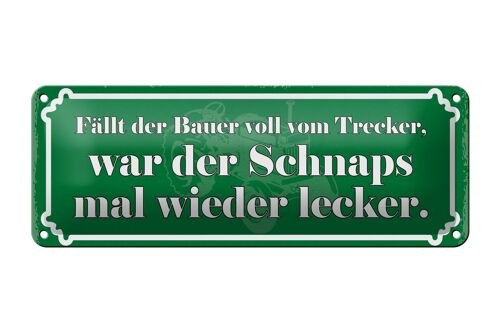 Blechschild Spruch 27x10cm fällt Bauer vom Trecker Schnaps Dekoration