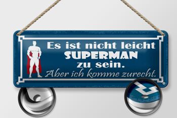 Plaque en étain disant 27x10cm, ce n'est pas facile d'être une décoration Superman 2