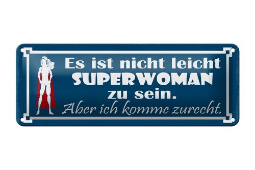 Blechschild Spruch 27x10cm nicht leicht Superwoman zu sein Dekoration