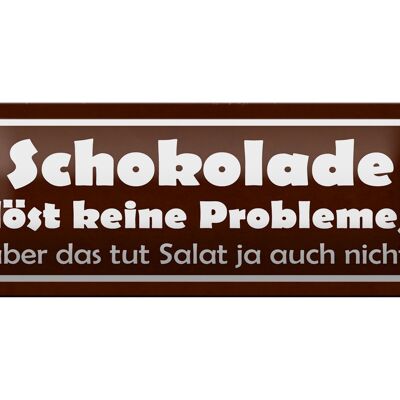 Blechschild Spruch 27x10cm Schokolade löst keine Probleme Salat auch nicht