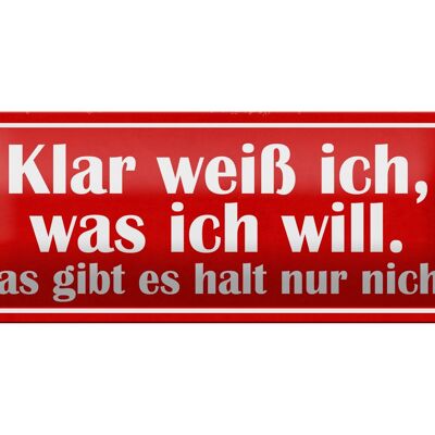 Blechschild Spruch 27x10cm klar weiß ich was ich will das Dekoration