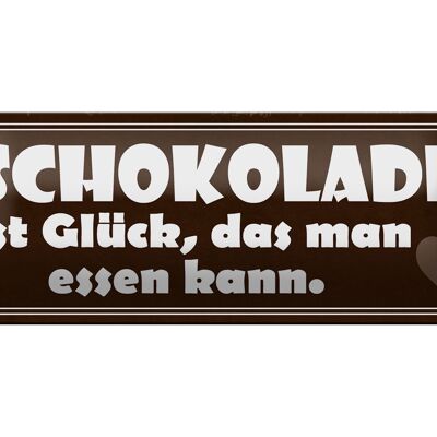 Blechschild Spruch 27x10cm Schokolade Glück das essen kann Dekoration