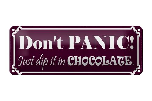 Blechschild Spruch 27x10cm don`t Panic just dip Chocolate Dekoration