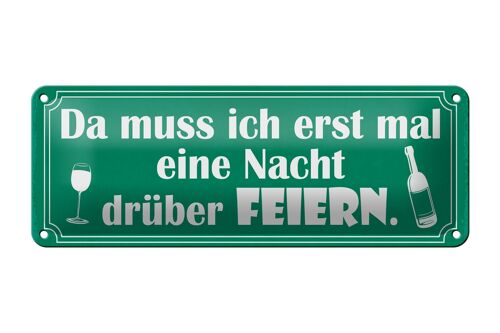 Blechschild Spruch 27x10cm muss erst Nacht drüber feiern Dekoration