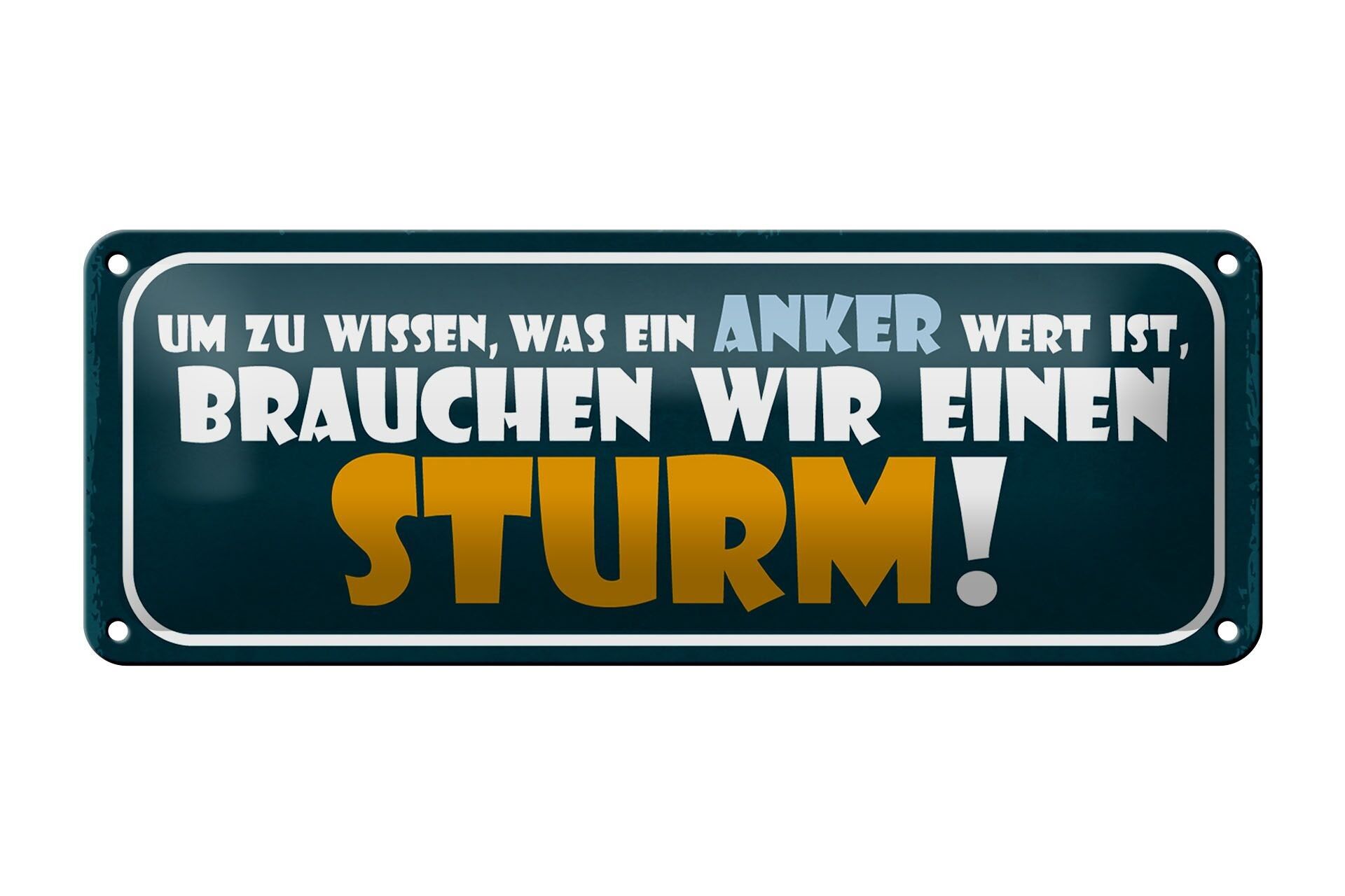 Blechschild Spruch 27x10cm was Anker Wert brauchen Sturm Dekoration
