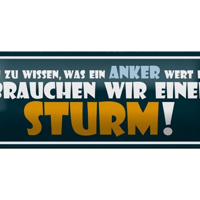 Blechschild Spruch 27x10cm was Anker Wert brauchen Sturm Dekoration