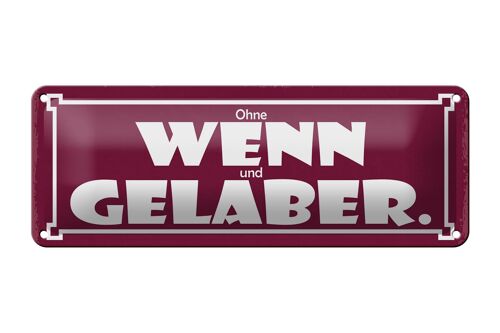 Blechschild Spruch 27x10cm Ohne Wenn und Gelaber Dekoration