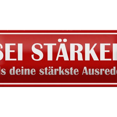 Blechschild Spruch 27x10cm sei stärker als deine Ausrede Dekoration