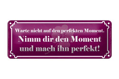 Blechschild Spruch 27x10cm nimm dir Moment und mach perfekt Dekoration