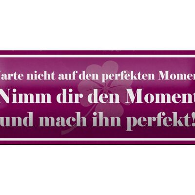 Blechschild Spruch 27x10cm nimm dir Moment und mach perfekt Dekoration