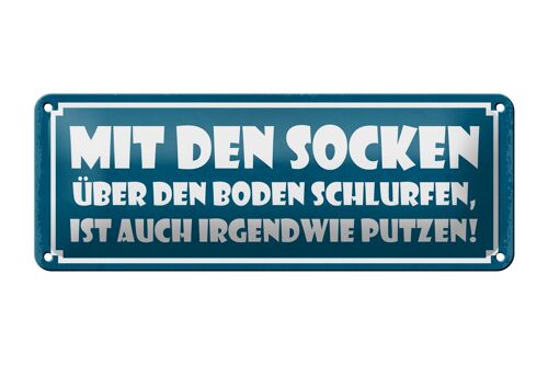 Blechschild Spruch 27x10cm mit Socken über den Boden putzen Dekoration