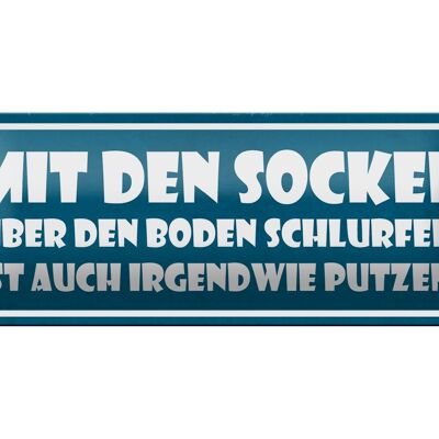 Blechschild Spruch 27x10cm mit Socken über den Boden putzen Dekoration