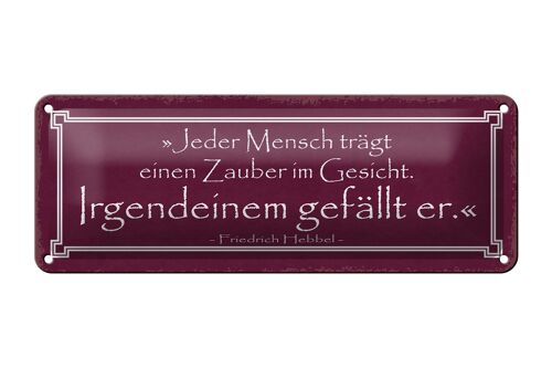 Blechschild Spruch 27x10cm jeder trägt Zauber im Gesicht Dekoration