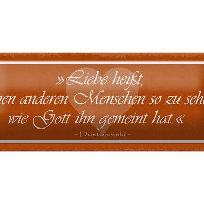 Blechschild Spruch 27x10cm Liebe heißt anderen Menschen so Dekoration