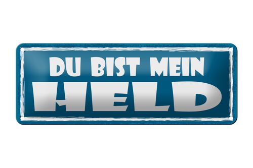 Blechschild Spruch 27x10cm du bist mein Held Dekoration