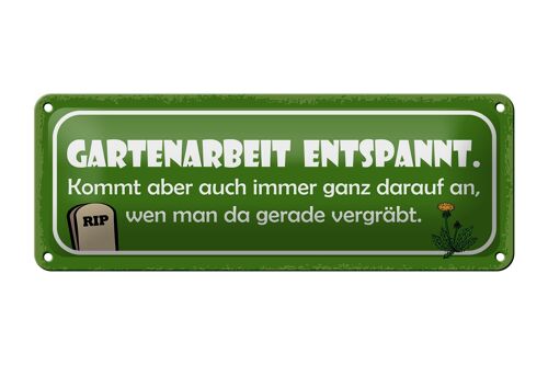 Blechschild Spruch 27x10cm Gartenarbeit entspannt Dekoration