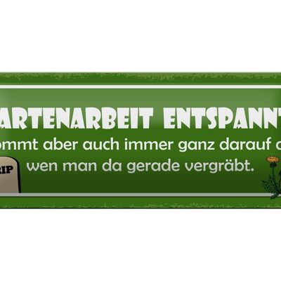 Blechschild Spruch 27x10cm Gartenarbeit entspannt Dekoration