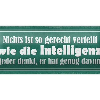 Blechschild Spruch 27x10cm Intelligent gerecht verteilt Dekoration