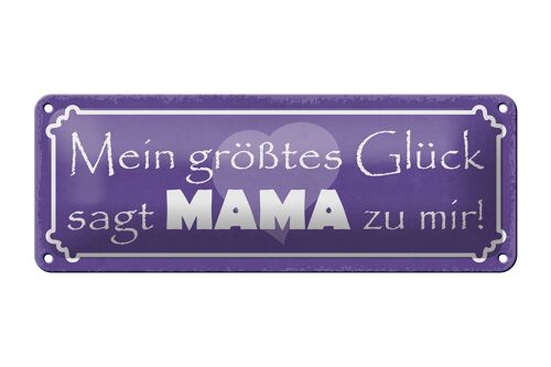 Blechschild Spruch 27x10cm mein größtes Glück sagt Mama mir Dekoration