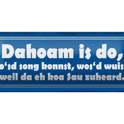 Cartel de chapa que dice 27x10cm Dahoam is do wo`sd song konnst decoración