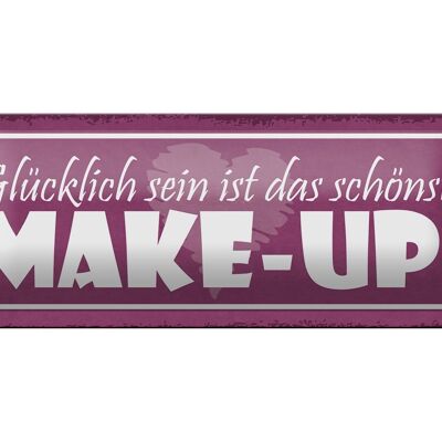 Blechschild Spruch 27x10cm schönste Make-Up glücklich sein Dekoration