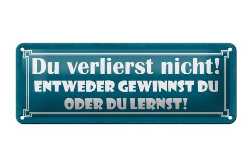 Blechschild Spruch 27x10cm entweder gewinnst oder du lernst Dekoration