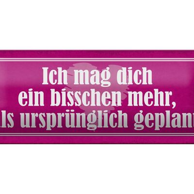 Blechschild Spruch 27x10cm mag dich mehr als ursprünglich Dekoration