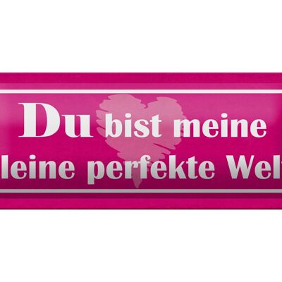 Blechschild Spruch 27x10cm Du bist meine perfekte Welt Dekoration