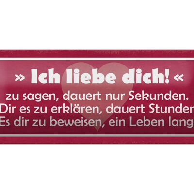 Blechschild Spruch 27x10cm ich liebe dich zu sagen dauert Dekoration