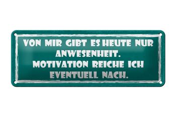 Panneau en étain disant 27x10cm aujourd'hui seulement décoration de motivation de présence 1