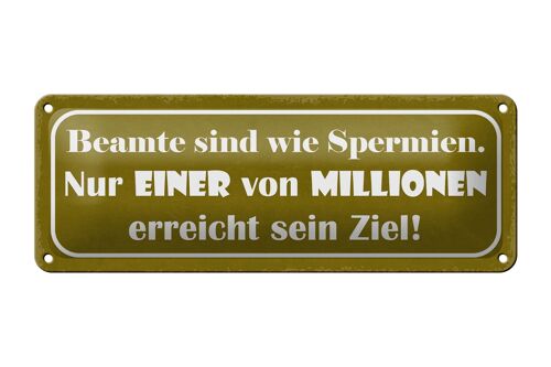 Blechschild Spruch 27x10cm Beamte sind wie Spermien nur Dekoration