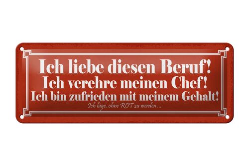 Blechschild Spruch 27x10cm liebe diesen Beruf verehre Chef Dekoration