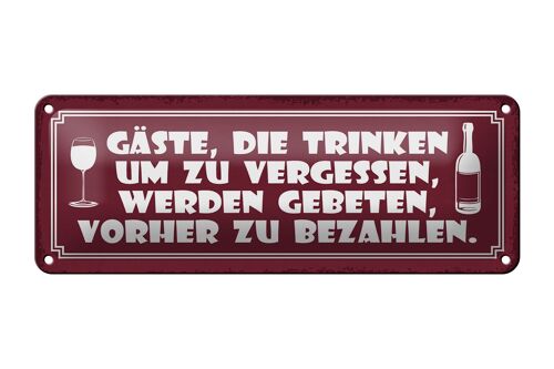 Blechschild Spruch 27x10cm Gäste die trinken um vergessen Dekoration