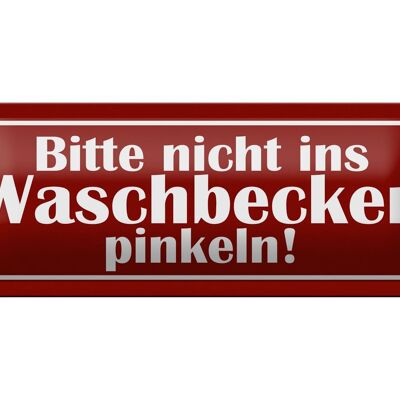 Blechschild Hinweis 27x10cm nicht ins Waschbecken pinkeln Dekoration