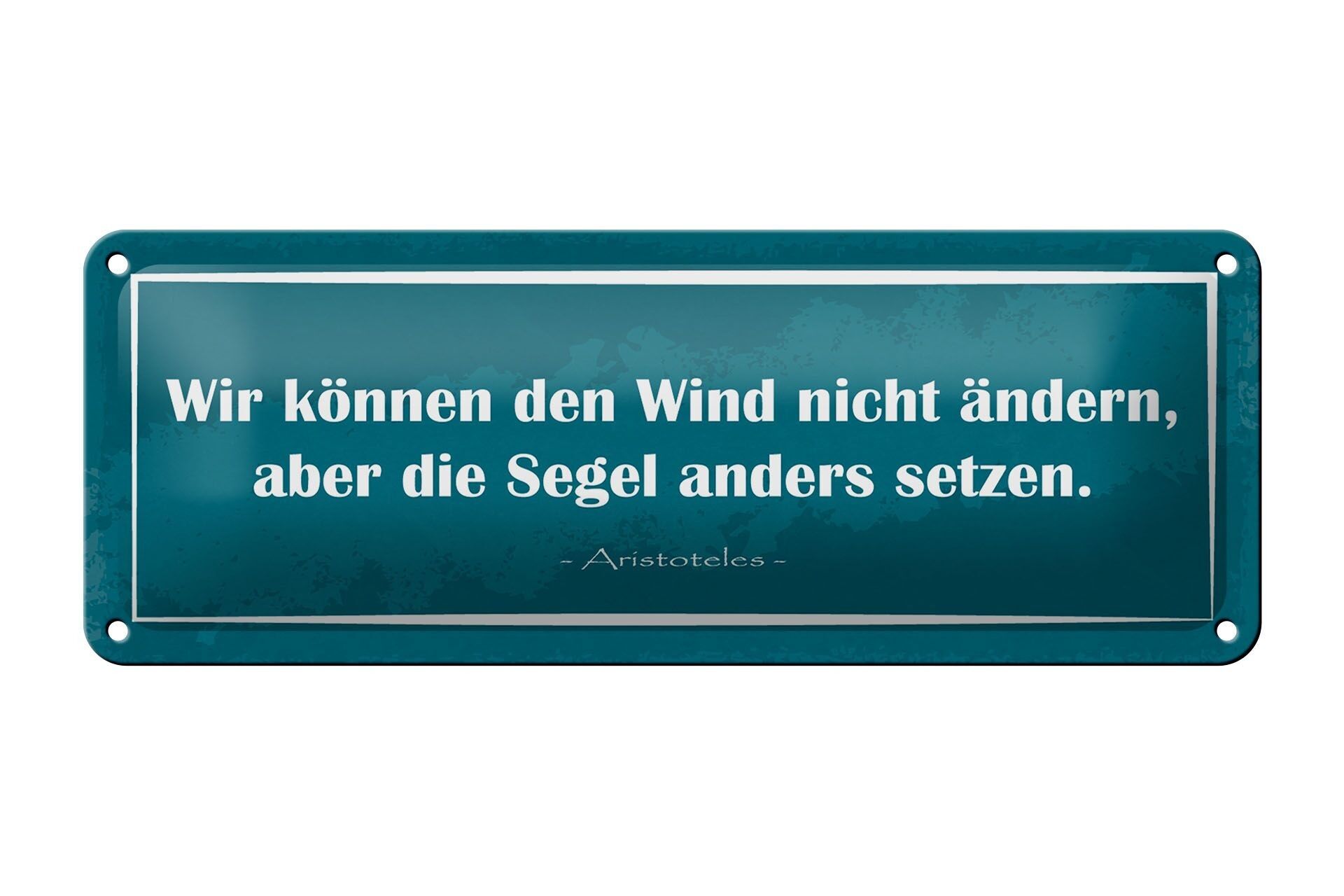Blechschild Spruch 27x10cm Wind nicht ändern Segel anders Dekoration