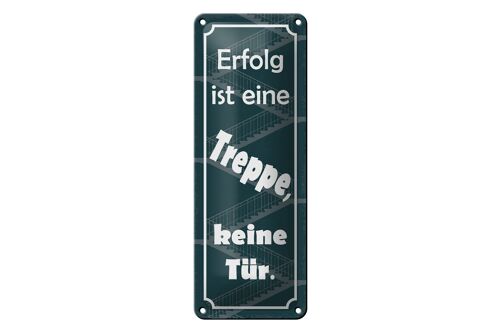 Blechschild Spruch 10x27cm Erfolg ist eine Treppe keine Tür Dekoration