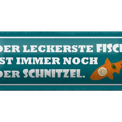 Cartel de chapa que dice 27x10cm El pescado más delicioso es el schnitzel