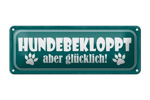 Blechschild Spruch 27x10cm Hundebekloppt aber glücklich Dekoration