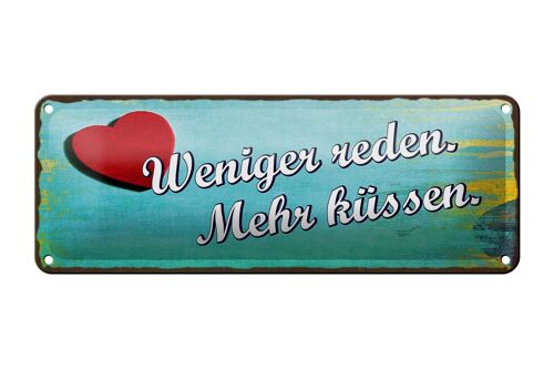 Blechschild Spruch 27x10cm weniger reden mehr küssen Herz Dekoration