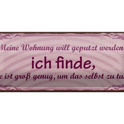 Blechschild Spruch 27x10cm meine Wohnung will geputzt Dekoration