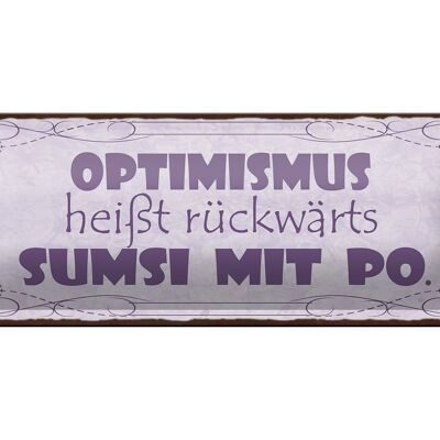 Cartel de chapa que dice 27x10cm Optimismo significa sumsi con decoración de trasero