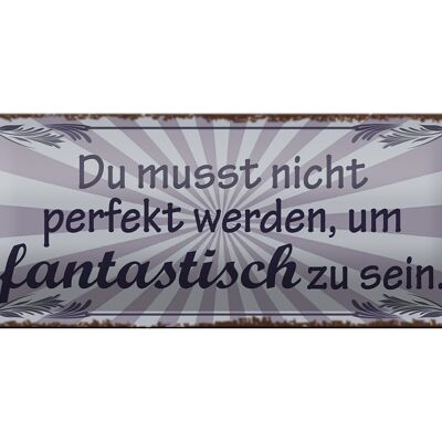 Blechschild Spruch 27x10cm nicht perfekt um fantastisch Dekoration