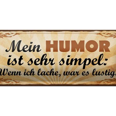 Blechschild Spruch 27x10cm mein Humor ist sehr simpel wenn Dekoration