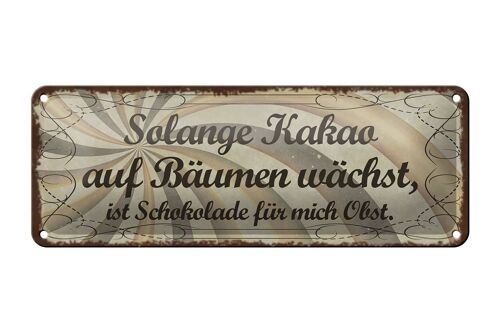 Blechschild Spruch 27x10cm Kakao wächst Schokolade Obst Dekoration