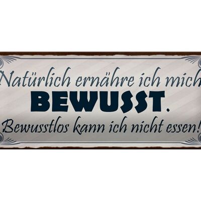 Plaque en étain disant 27x10cm, bien sûr, je mange consciemment, décoration
