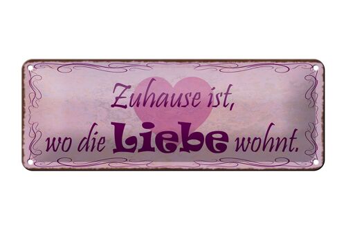 Blechschild Spruch 27x10cm Zuhause ist wo die Liebe wohnt Dekoration