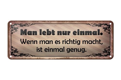 Blechschild Spruch 27x10cm man lebt nur einmal genug Dekoration