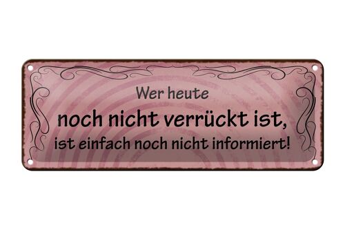 Blechschild Spruch 27x10cm wer heute noch nicht verrückt Dekoration