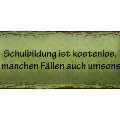 Blechschild Spruch 27x10cm Schulbildung kostenlos umsonst Dekoration