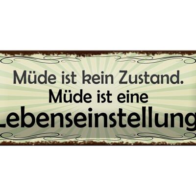 Blechschild Spruch 27x10cm Müde ist eine Lebenseinstellung Dekoration